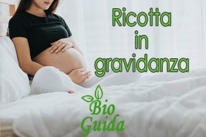 Ricotta in gravidanza